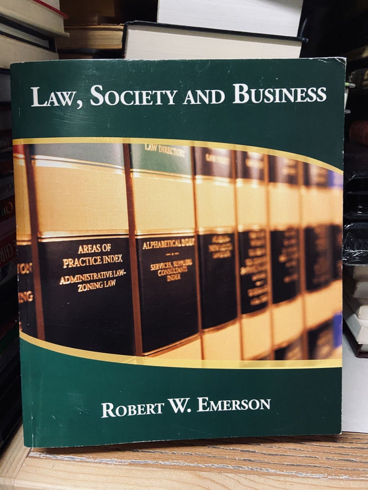 Item #68821 Law, Society and Business. Robert W. Emerson.