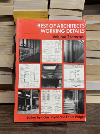 Item #68852 Best of Architects' Working Details, Volume 2: Internal. Colin Boyne, Lance Wright,...