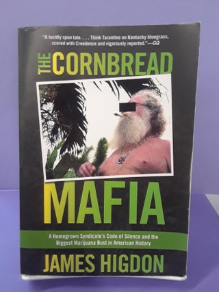 Item #68866 The Cornbread Mafia: A Homegrown Syndicate's Code of Silence and the Biggest...