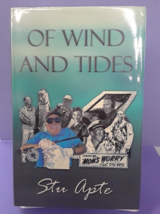 Item #68868 Of Winds and Tides: A Memoir. Stu Apte