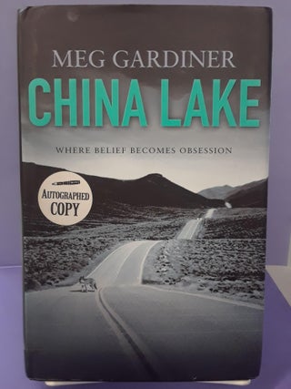 Item #68869 China Lake Where Belief Becomes Obsession. Meg Gardiner