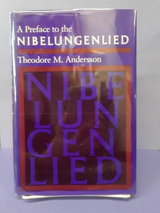 Item #68904 A Preface to the Nibelungenlied. Theodore Andersson