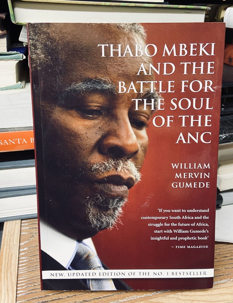 Item #68937 Thabo Mbeki and the Battle for the Soul of the Anc. William Mervin Gumede.