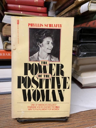Item #68954 The Power of the Positive Woman. Phyllis Schlafly