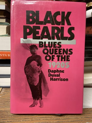 Item #68957 Black Pearls: Blues Queens of the 1920s. Daphne Duval Harrison