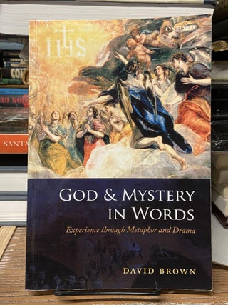 Item #68965 God & Mystery in Words- Experience through Metaphor and Drama. David Brown