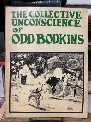 Item #68984 The Collective Unconscience of Odd Bodkins. Dan O'Neil