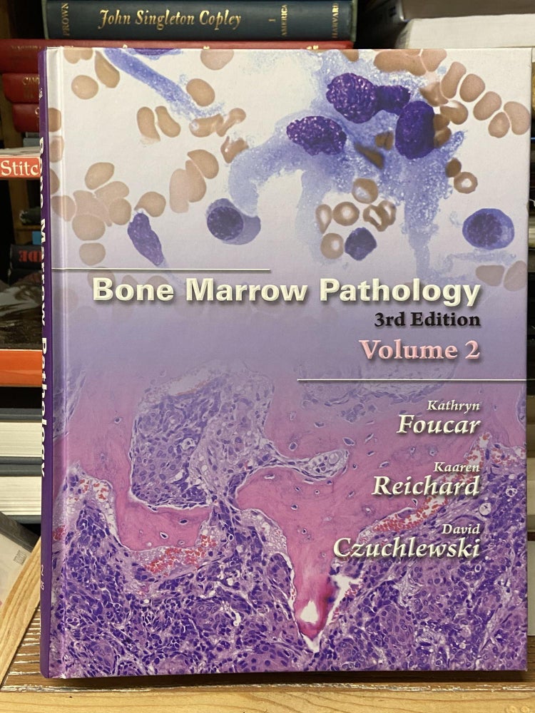 Item #68991 Bone Marrow Pathology, Volume 2 (Third Edition). Kathryn Foucar, Kaaren Reichard, David Czuchlewski.