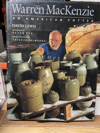 Item #68995 Warren MacKenzie: An American Potter. David Lewis