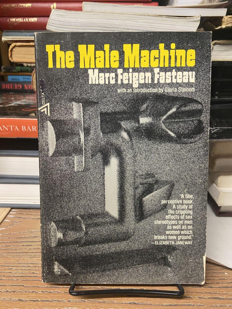 Item #68999 The Male Machine. Marc Feigen Fasteau.