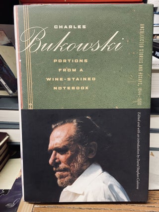Item #69010 Portions From a Wine-Stained Notebook. Charles Bukowski
