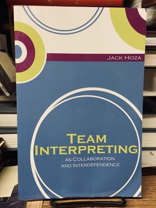 Item #69014 Team Interpreting as Collaboration and Interdependence. Jack Hoza