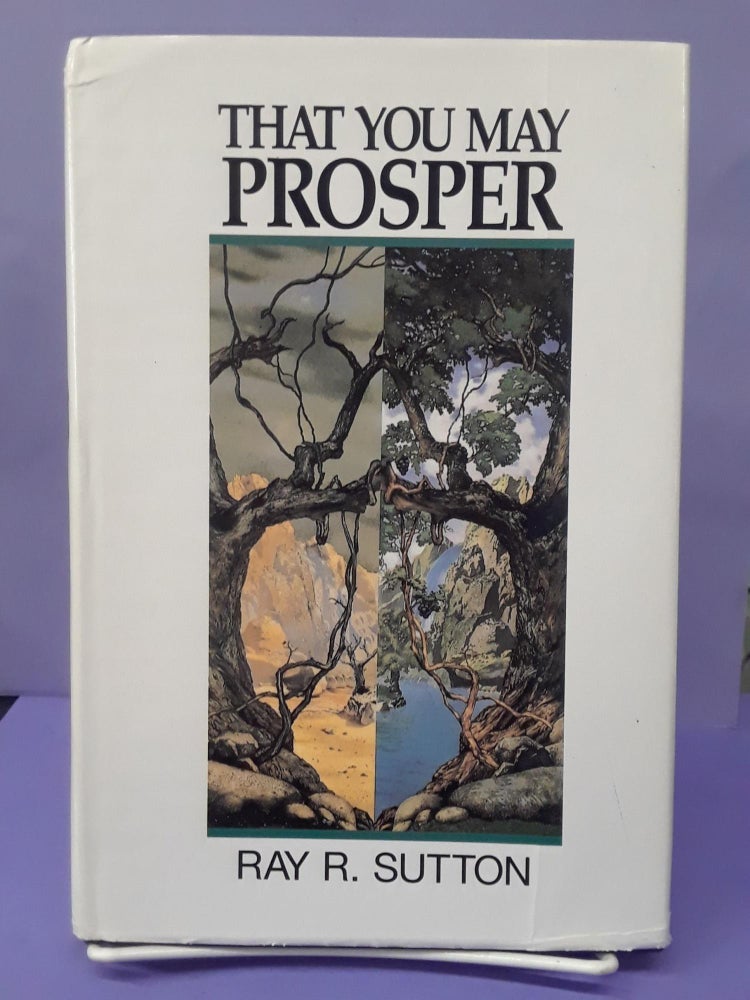 Item #69046 That You May Prosper: Dominion by Covenant. Ray Sutton.