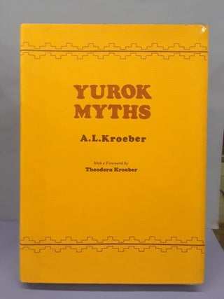 Item #69052 Yurok Myths. A. L. Kroeber