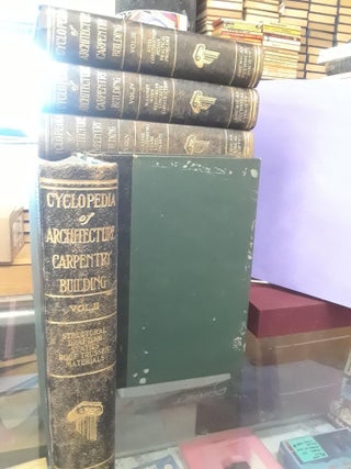 Cyclopedia of Architecture, Carpentry, and Building