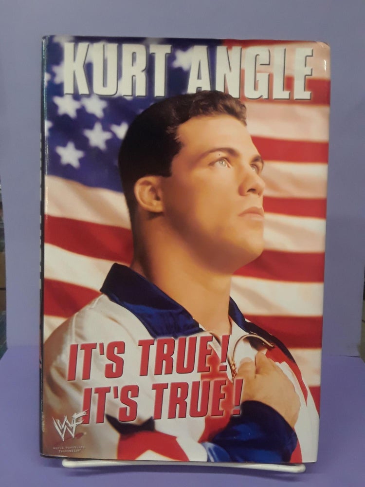 Item #69071 It's True! It's True! Kurt Angle.