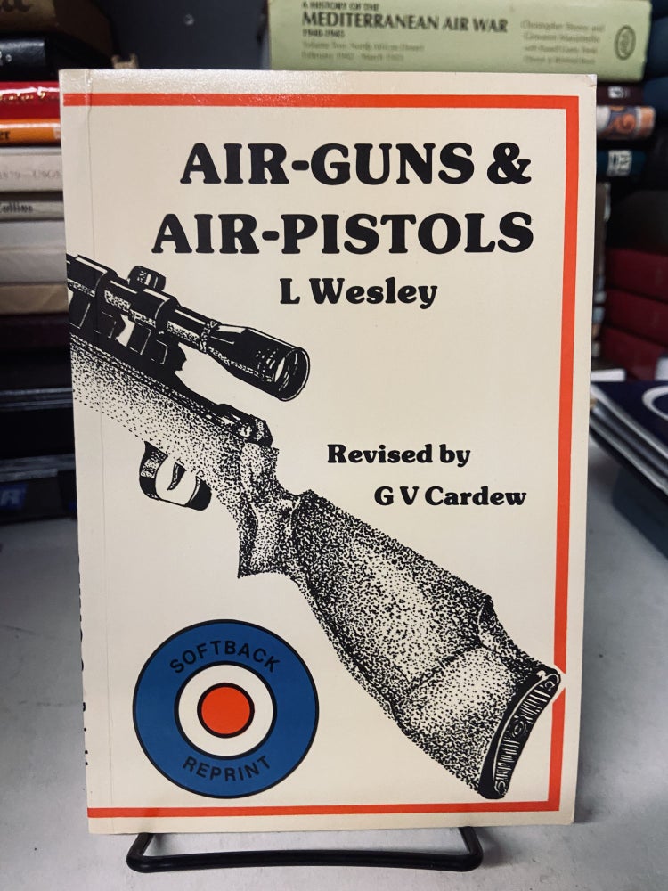 Item #69084 Air-Guns & Air-Pistols. L. Wesley, G. V. Cardew, revised.