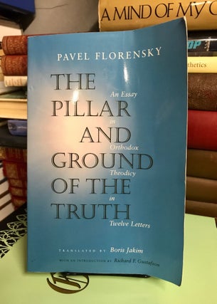 Item #69095 The Pillar and Ground of the Truth. Pavel Florensky