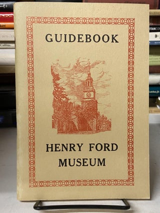 Item #69126 A Guide Book for Henry Ford Museum