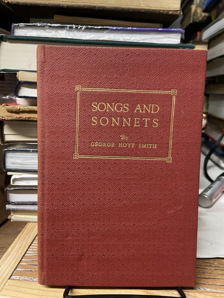 Item #69232 Songs and Sonnets. George Hoyt Smith.