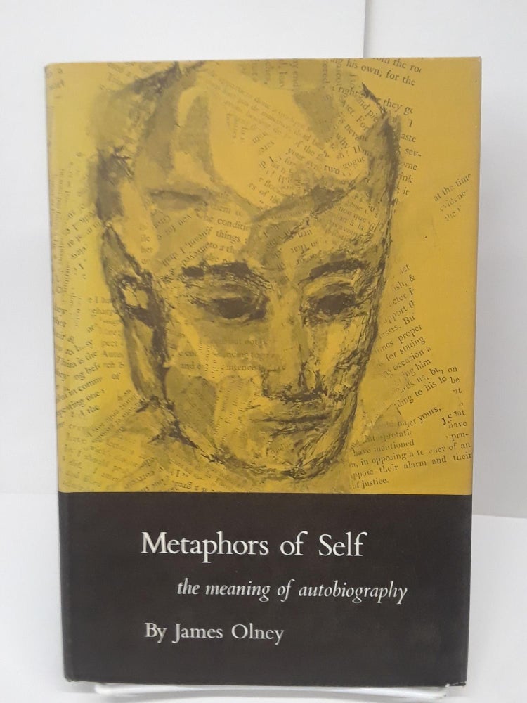Item #69245 Metaphors of Self: The Meaning of Autobiography. James Olney.