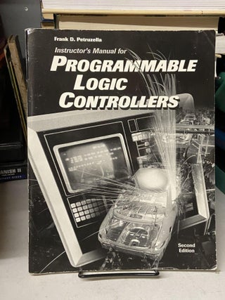 Item #69256 Instructor's Manual for Programmable Logic Controllers (Second Edition). Frank D....