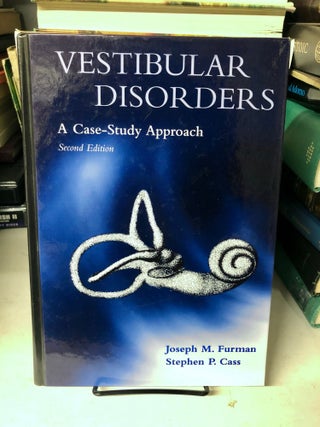 Item #69302 Vestibular Disorders: A Case Study Approach. Joseph M. Furman, Stephen P. Cass