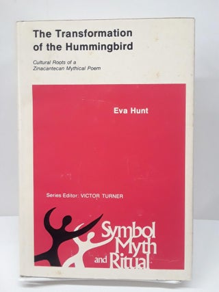 Item #69305 The Transformation of the Hummingbird: Cultural Roots of a Zinacantecan Mythical...