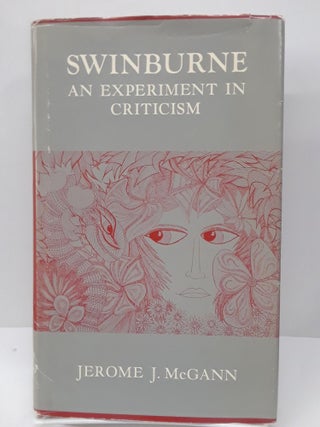 Item #69307 Swinburne: An Experiment in Criticism. Jerome McGann