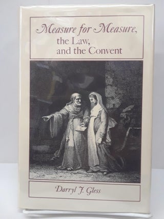 Item #69308 Measure for Measure, the Law, and the Convent. Darryl Gless