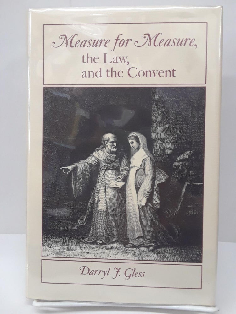 Item #69308 Measure for Measure, the Law, and the Convent. Darryl Gless.