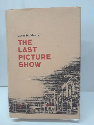 Item #69311 The Last Picture Show. Larry McMurtry