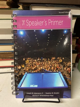 Item #69329 The Speaker's Primer (Second Edition). Joseph M. Valenzano, Stephen W. Braden,...