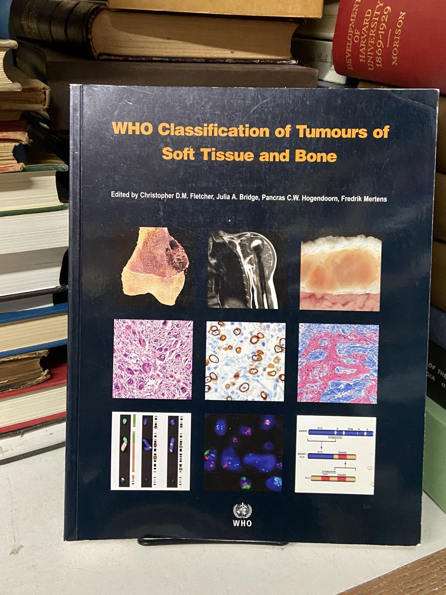 WHO Classification of Tumours of Soft Tissue and Bone Fourth Edition by  Christopher Fletcher, Julia Bridge, Pancras Hogendoorn, Fredrik Mertens on  ...