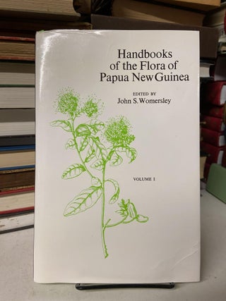 Item #69367 Handbooks of the Flora of Papua New Guinea, Volume One. John S. Womersley