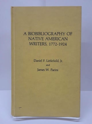 Item #69371 Bibliography of Native American Writers, 1772-1924. Daniel F. Littlefield