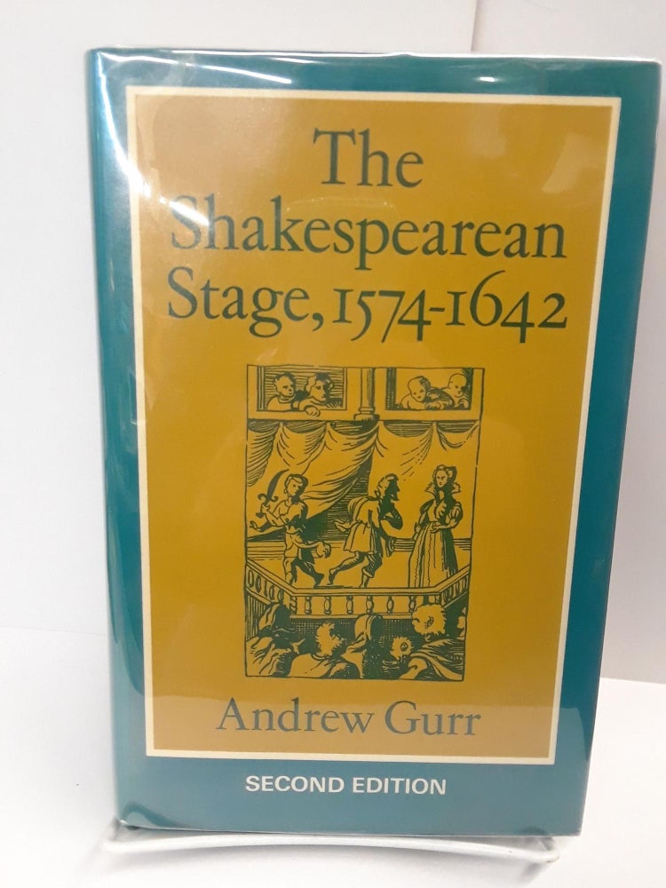 Item #69414 The Shakespearean Stage, 1574-1642. Andrew Gurr.