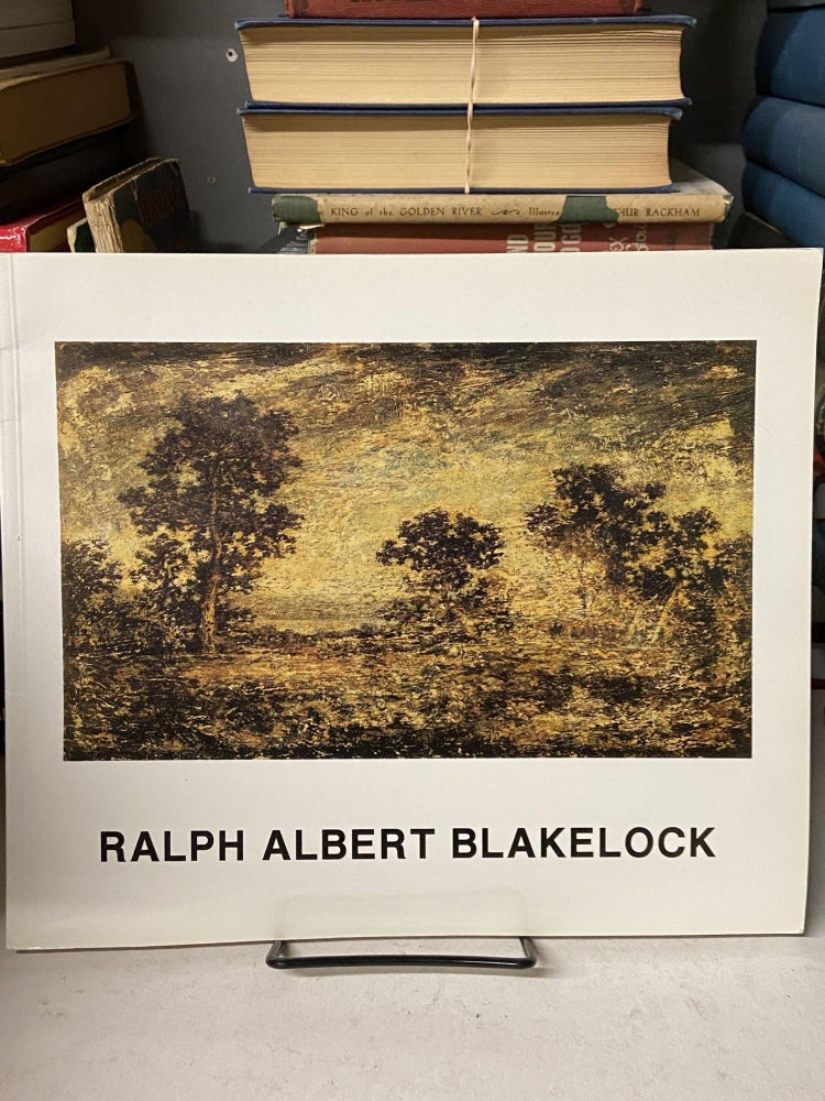 Item #69420 Ralph Albert Blakelock (1847-1919) : An Exhibition of Paintings. Norman Geske, Ralph Albert Blakelock.