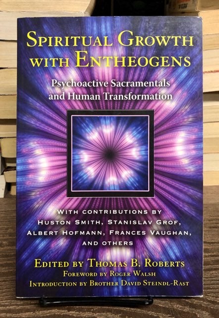 Item #69473 Spiritual Growth with Entheogens: Psychoactive Sacramentals and Human Transformation. Thomas B. Roberts.
