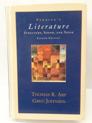 Item #69487 Perrines Literature: Structure, Sound and Sense. Thomas Arp