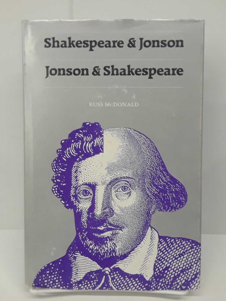 Item #69496 Shakespeare & Jonson; Jonson & Shakespeare. Russ McDonald.