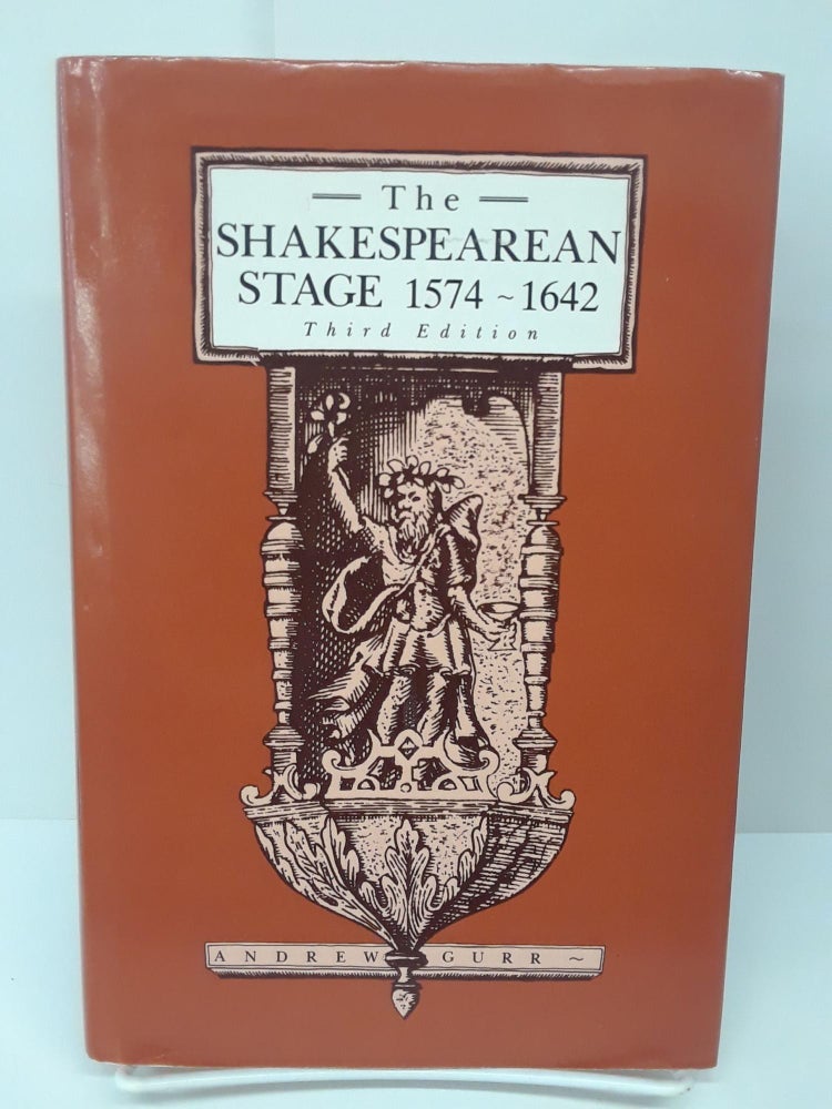 Item #69503 The Shakespearean Stage: 1574-1642. Andrew Gurr.