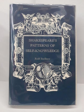 Item #69507 Shakespeare's Patterns of Self-Knowledge. Rolf Soellner