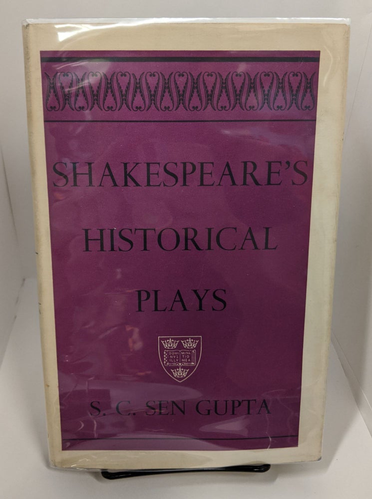 Item #69539 Shakespeare's Historical Plays. S. C. Sen Gupta.
