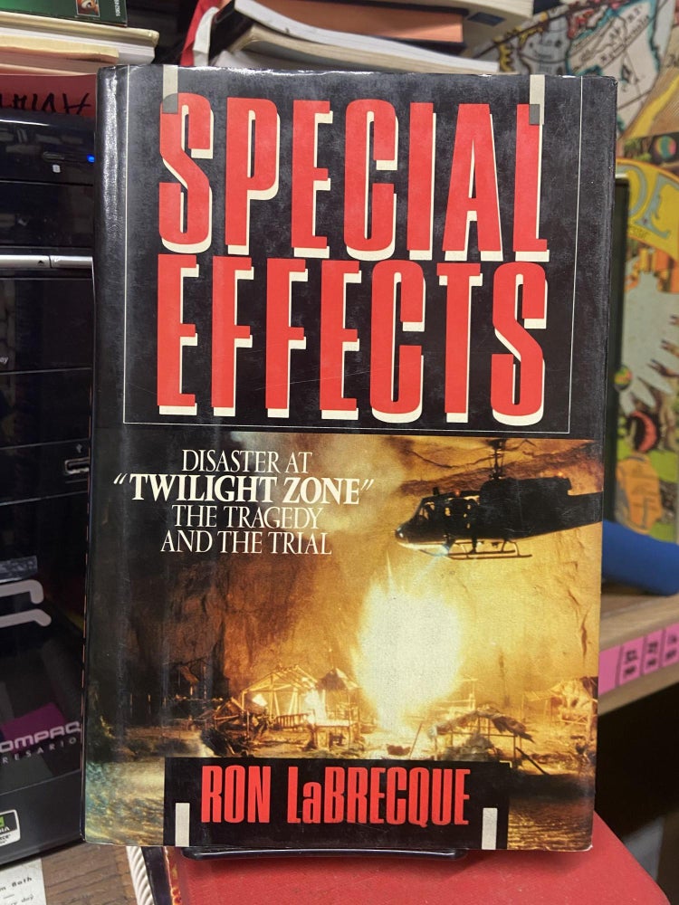 Item #69542 Special Effects: Disaster at "Twilight Zone" The Tragedy and the Trial. Ron LaBrecque.