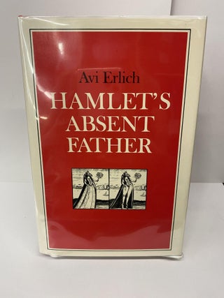 Item #69553 Hamlet's Absent Father. Avi Erlich