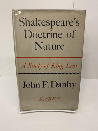 Item #69555 Shakespeare's Doctrine of Nature: A Study of King Lear. John Danby