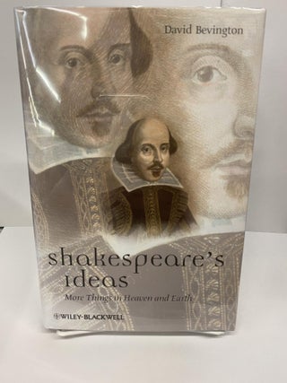 Item #69558 Shakespeare's Ideas: More Things in Heaven and Earth. David Bevington