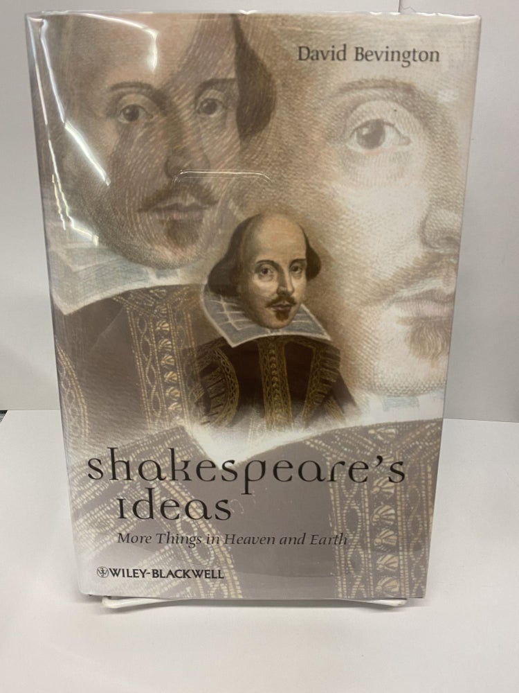 Item #69558 Shakespeare's Ideas: More Things in Heaven and Earth. David Bevington.