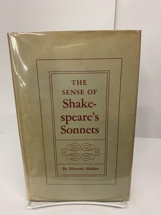 Item #69563 The Sense of Shakespeare's Sonnets. Edward Hubler